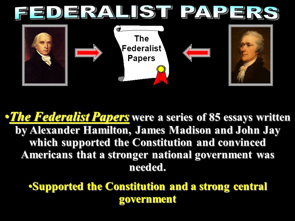 the federalist papers were a collection of essays that The federalist papers collection of essays advocating the ratification of the u s constitution, published 1787-88 the federalist papers are considered by many to be among the founding classics of american political thought, along with the declaration of independence, the constitution, and the bill of rights. the federalist papers were a collection of essays that The federalist papers collection of essays advocating the ratification of the u s constitution, published 1787-88 the federalist papers are considered by many to be among the founding classics of american political thought, along with the declaration of independence, the constitution, and the bill of rights.
