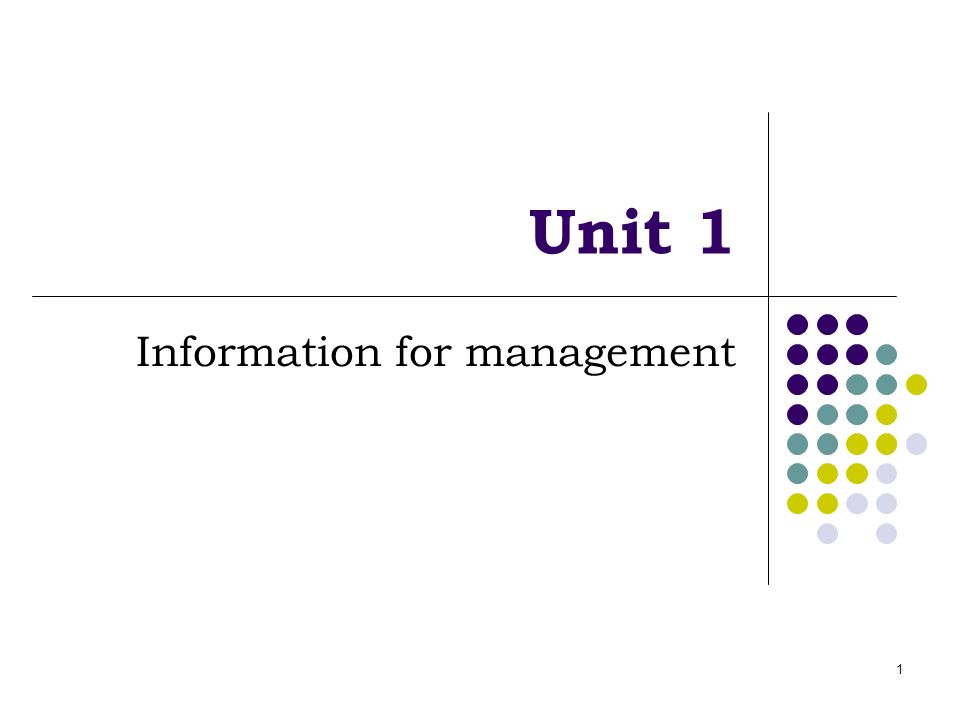 1 Unit 1 Information for management