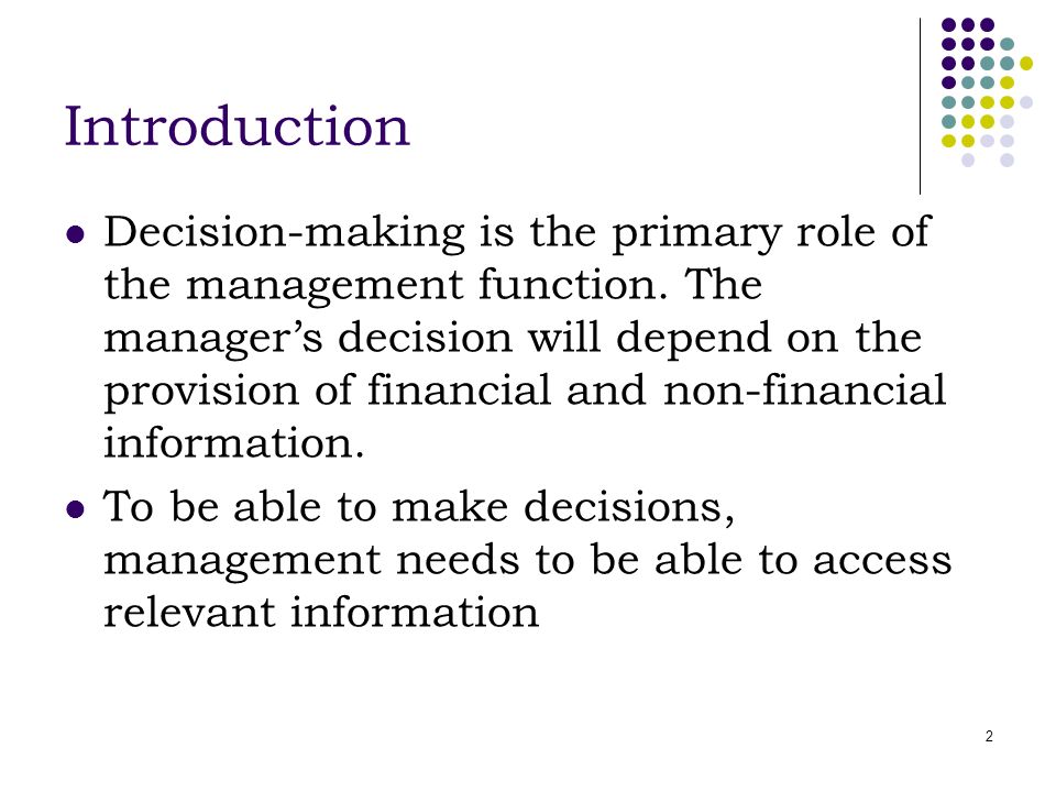 2 Introduction Decision-making is the primary role of the management function.