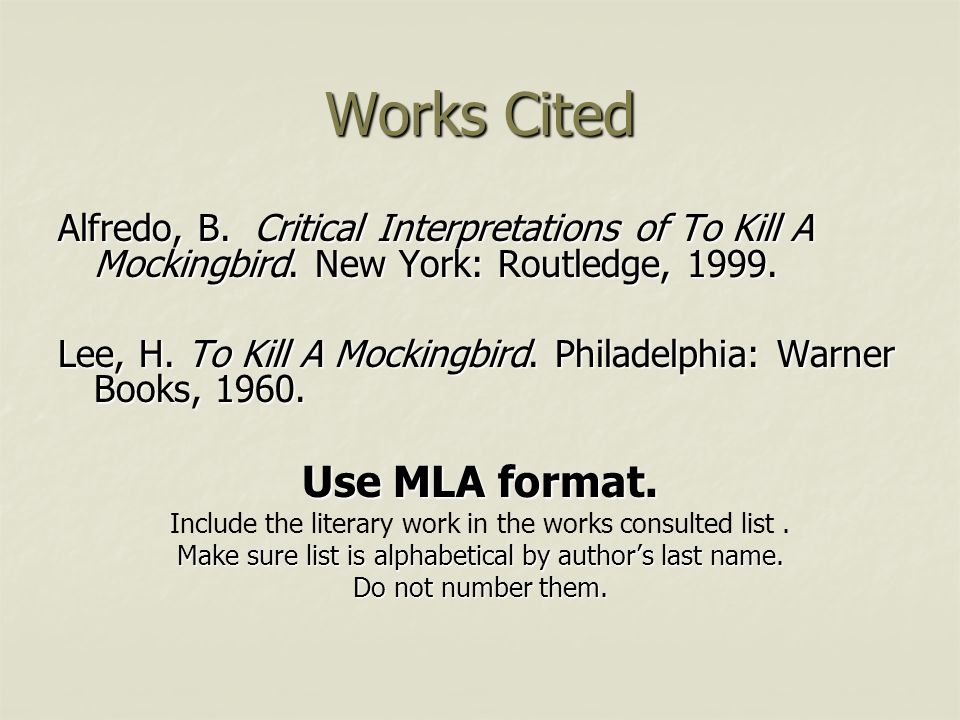 Works Cited Alfredo, B. Critical Interpretations of To Kill A Mockingbird.