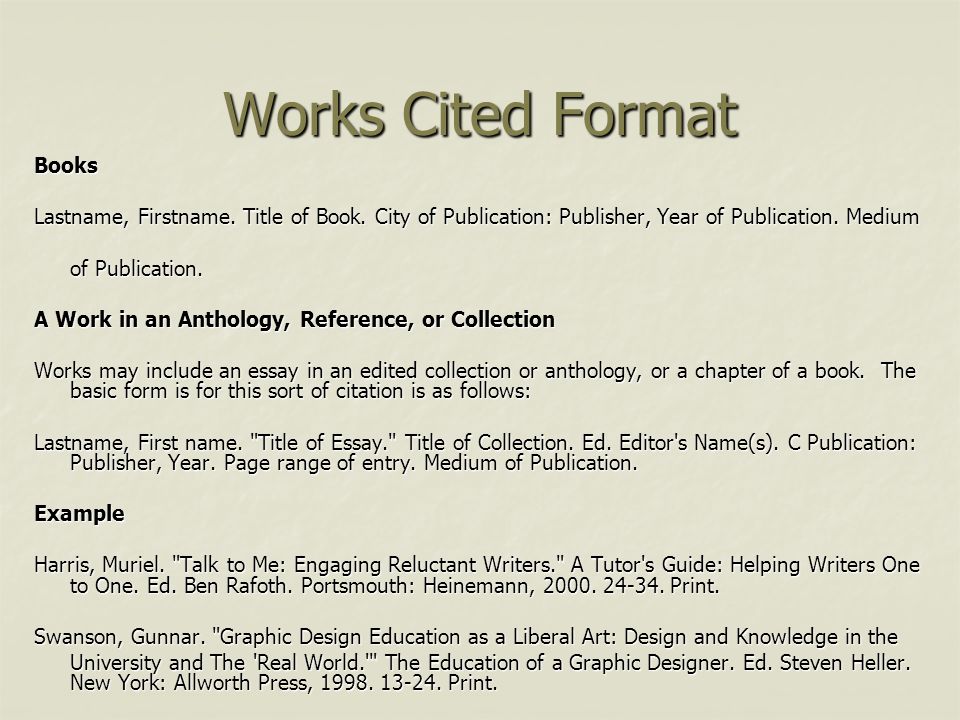 Works Cited Format Books Lastname, Firstname. Title of Book.