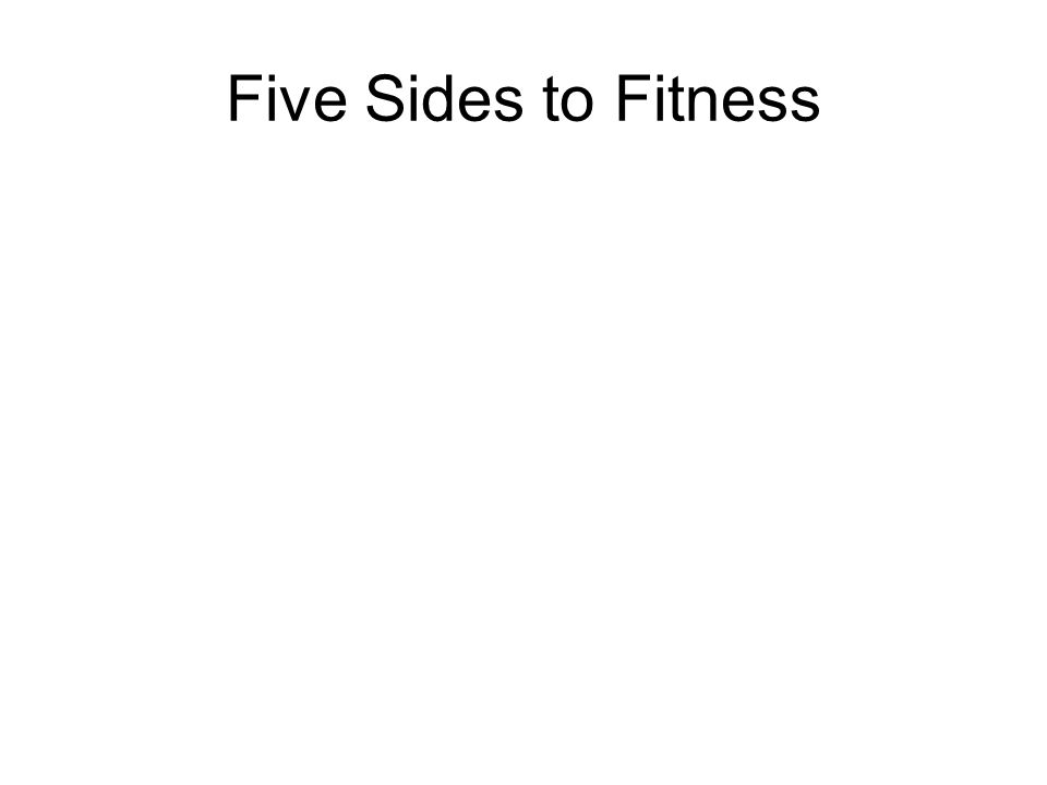 Five Sides to Fitness