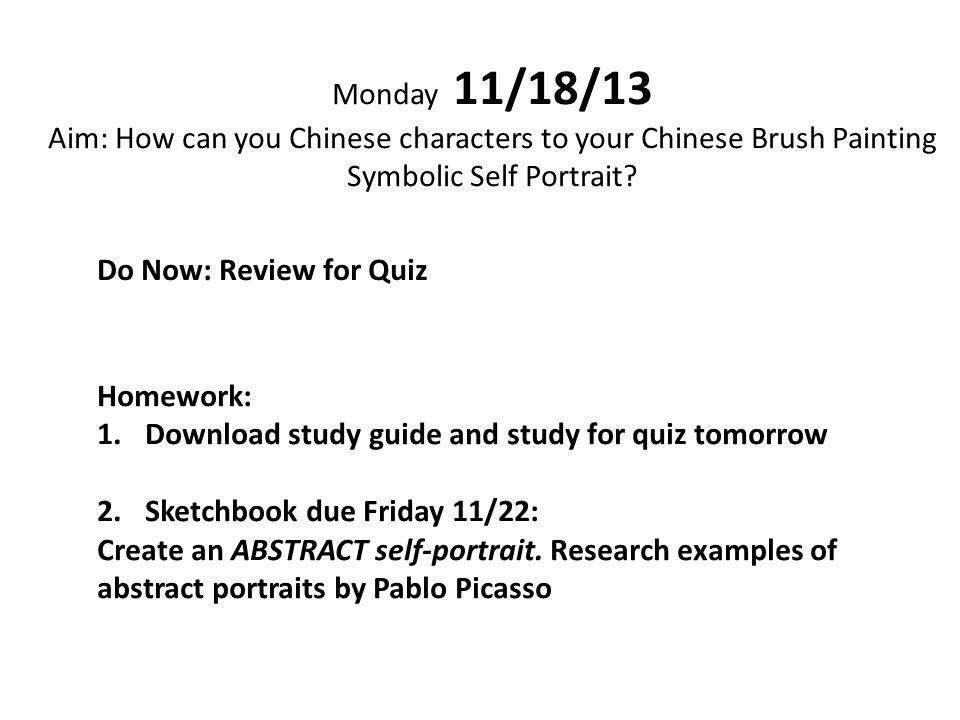 Monday 11/18/13 Aim: How can you Chinese characters to your Chinese Brush Painting Symbolic Self Portrait.