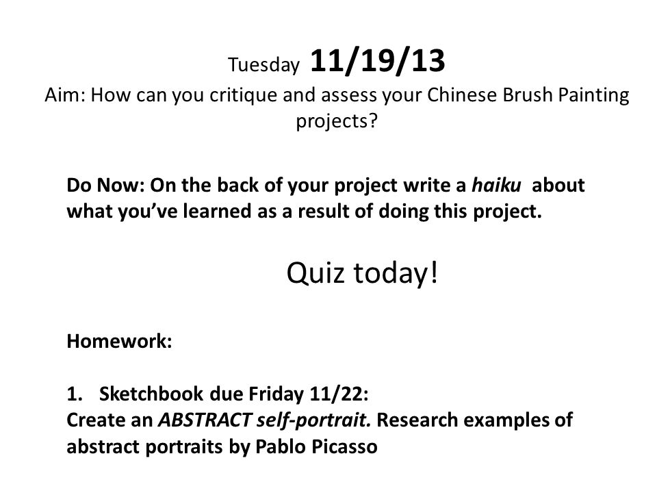 Tuesday 11/19/13 Aim: How can you critique and assess your Chinese Brush Painting projects.