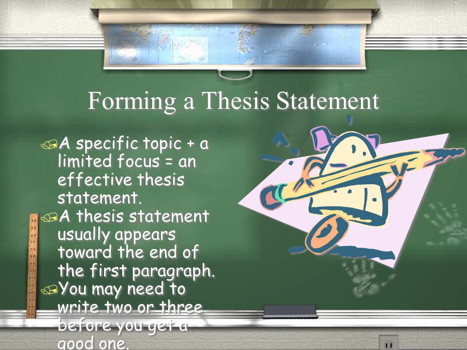 Forming a Thesis Statement / A specific topic + a limited focus = an effective thesis statement.