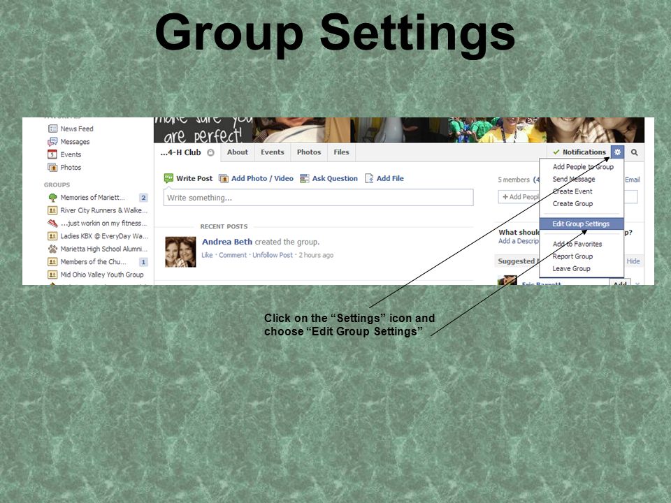 Group Settings Click on the Settings icon and choose Edit Group Settings