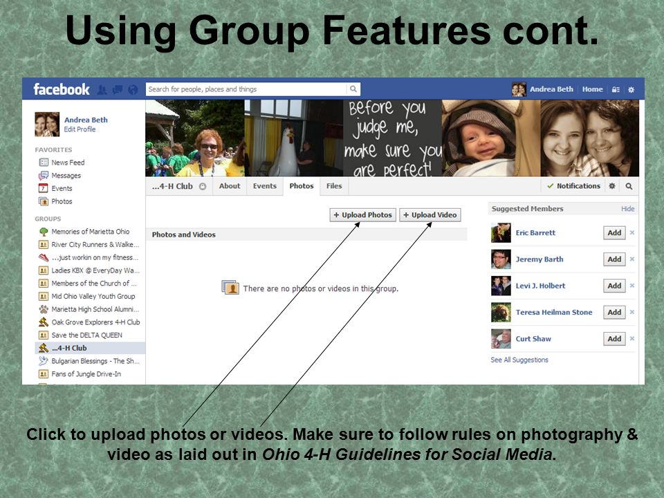 Using Group Features cont. Click to upload photos or videos.