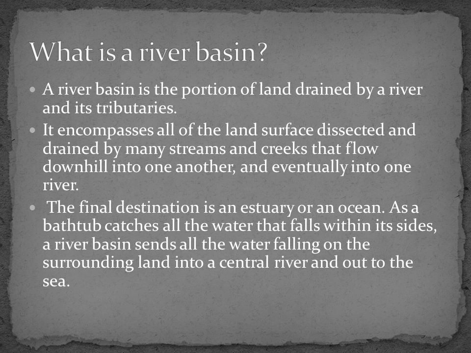 What is an area of land drained by a river and its tributaries?