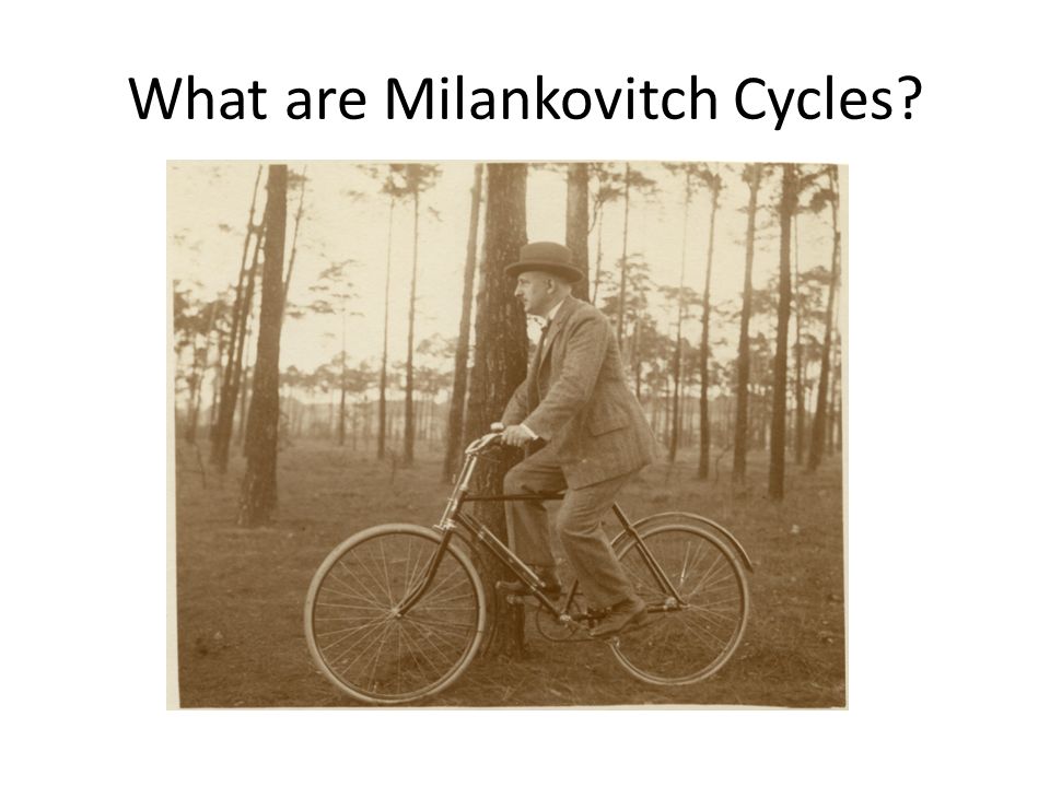 What are Milankovitch Cycles