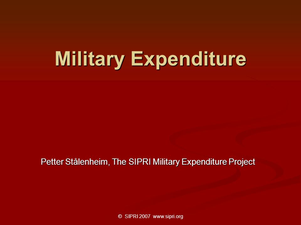 © SIPRI Military Expenditure Petter Stålenheim, The SIPRI Military Expenditure Project