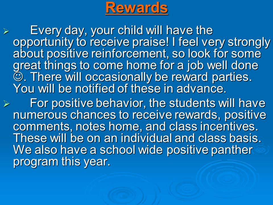 Rewards  Every day, your child will have the opportunity to receive praise.
