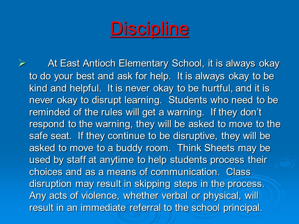 Discipline  At East Antioch Elementary School, it is always okay to do your best and ask for help.