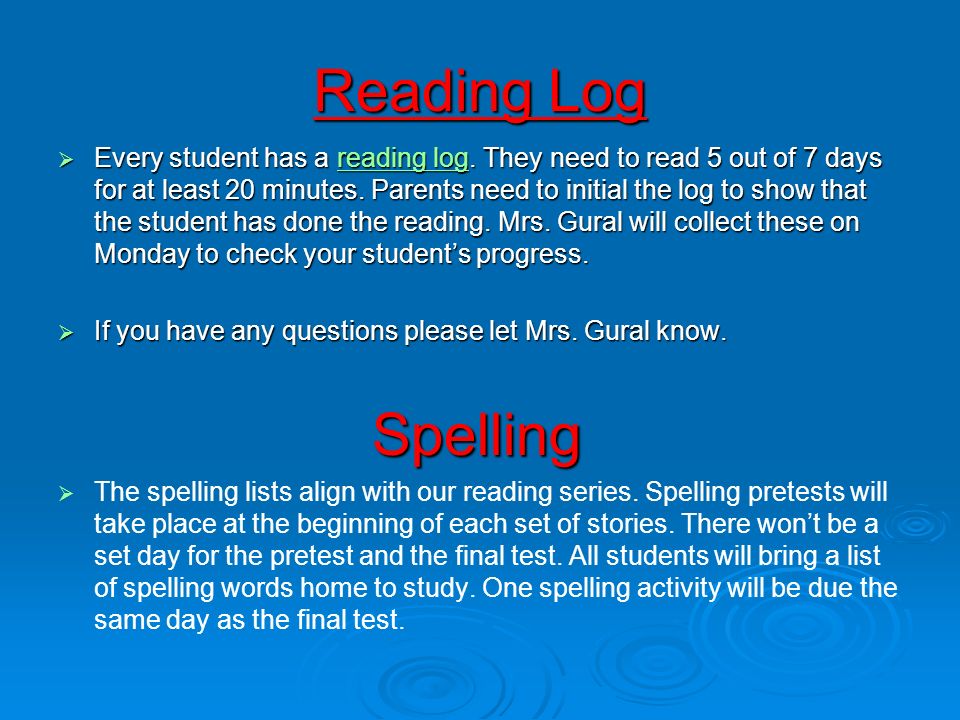Reading Log  Every student has a reading log.