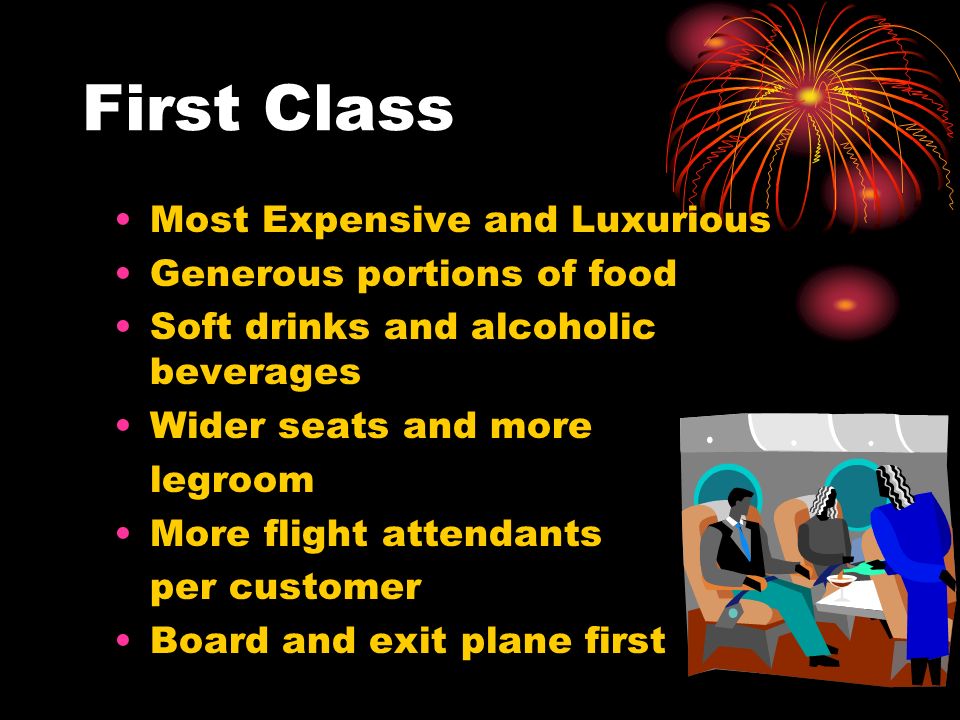 Flight Classifications: Flight Classifications:  First Class  Business Class  Coach