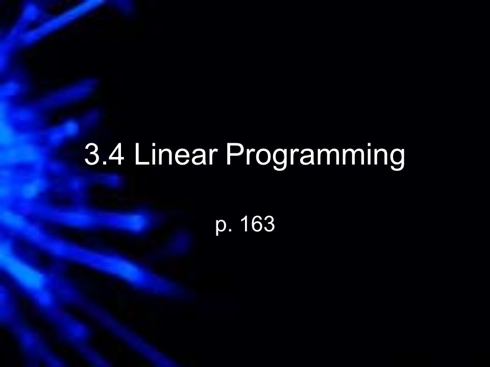 3.4 Linear Programming p. 163