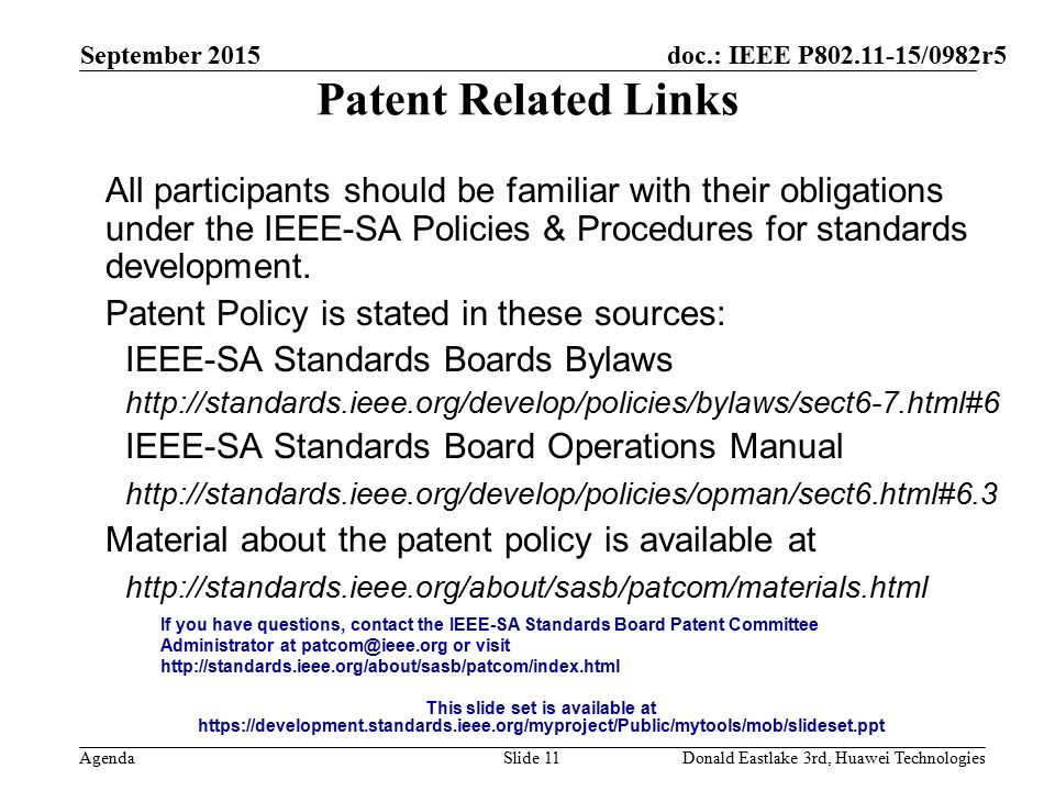 doc.: IEEE P /0982r5 Agenda Patent Related Links All participants should be familiar with their obligations under the IEEE-SA Policies & Procedures for standards development.