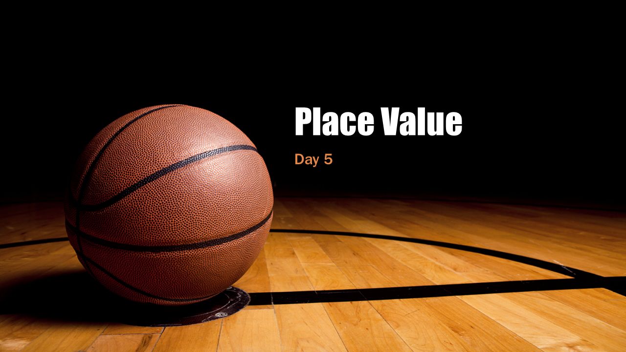 Place Value Day 5