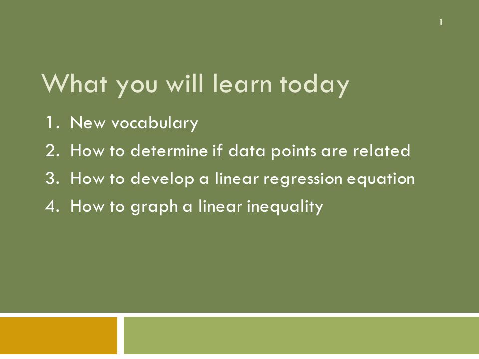 1 What you will learn today 1. New vocabulary 2. How to determine if data points are related 3.
