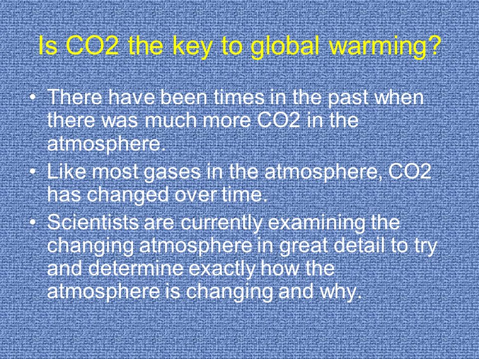 Is CO2 the key to global warming.