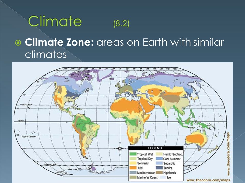  Climate Zone: areas on Earth with similar climates  What are some areas on Earth that have similar climate