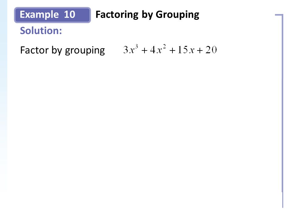 Example Solution: 10Factoring by Grouping (continued) Slide 27 Copyright (c) The McGraw-Hill Companies, Inc.