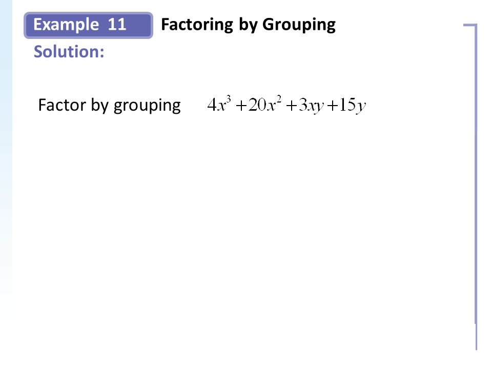 Example Solution: 11Factoring by Grouping (continued) Slide 28 Copyright (c) The McGraw-Hill Companies, Inc.