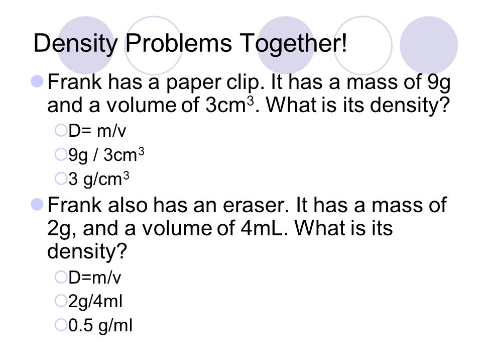 Density Problems Together. Frank has a paper clip.