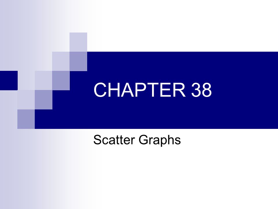 CHAPTER 38 Scatter Graphs
