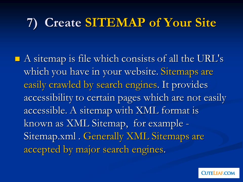 7) Create SITEMAP of Your Site A sitemap is file which consists of all the URL s which you have in your website.
