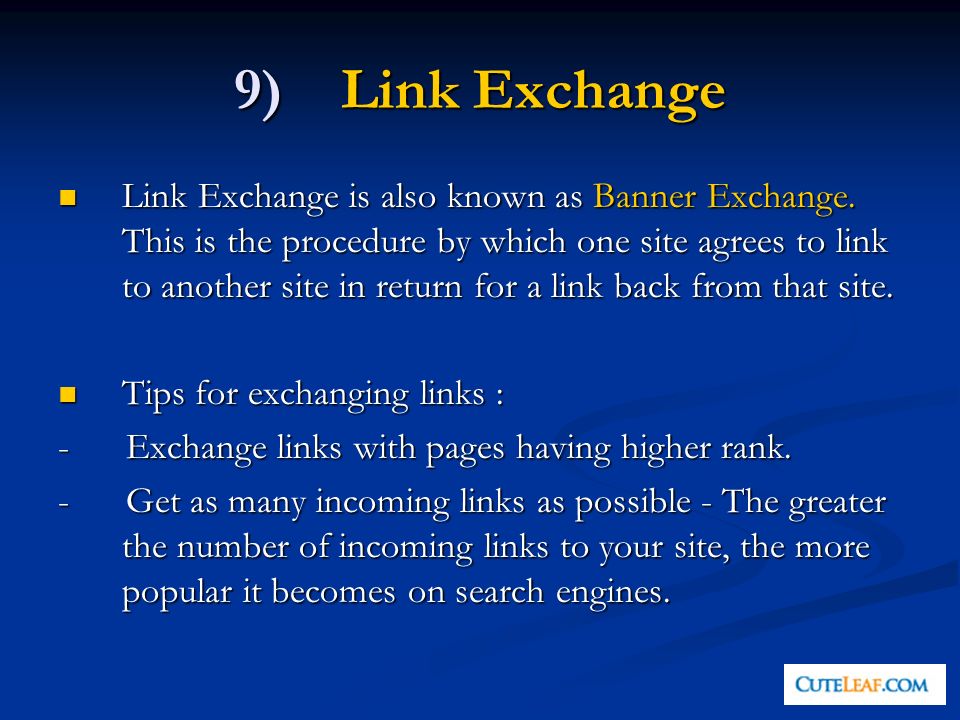 9) Link Exchange Link Exchange is also known as Banner Exchange.