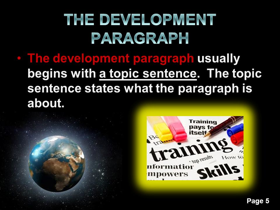 Page 5 The development paragraph usually begins with a topic sentence.