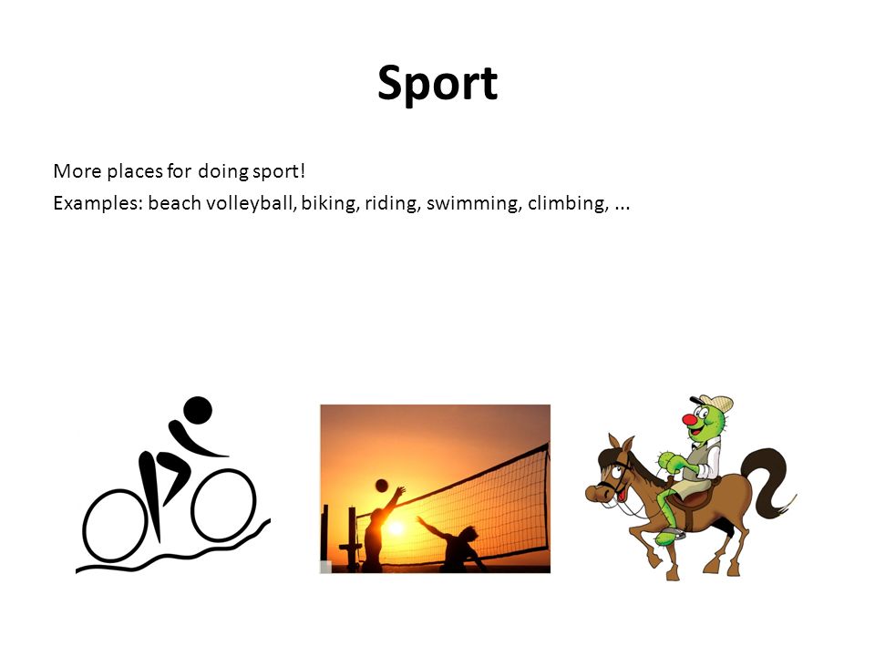 Sport More places for doing sport.