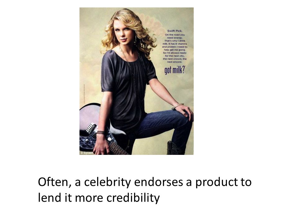 Often, a celebrity endorses a product to lend it more credibility