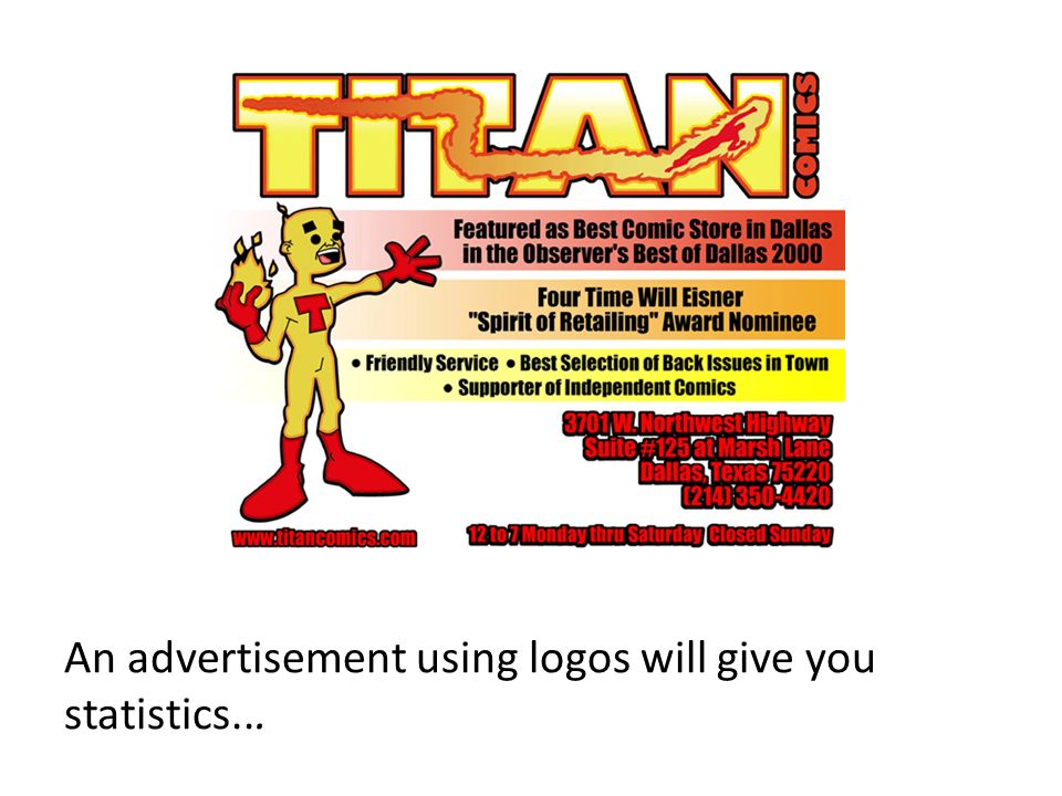 An advertisement using logos will give you statistics...