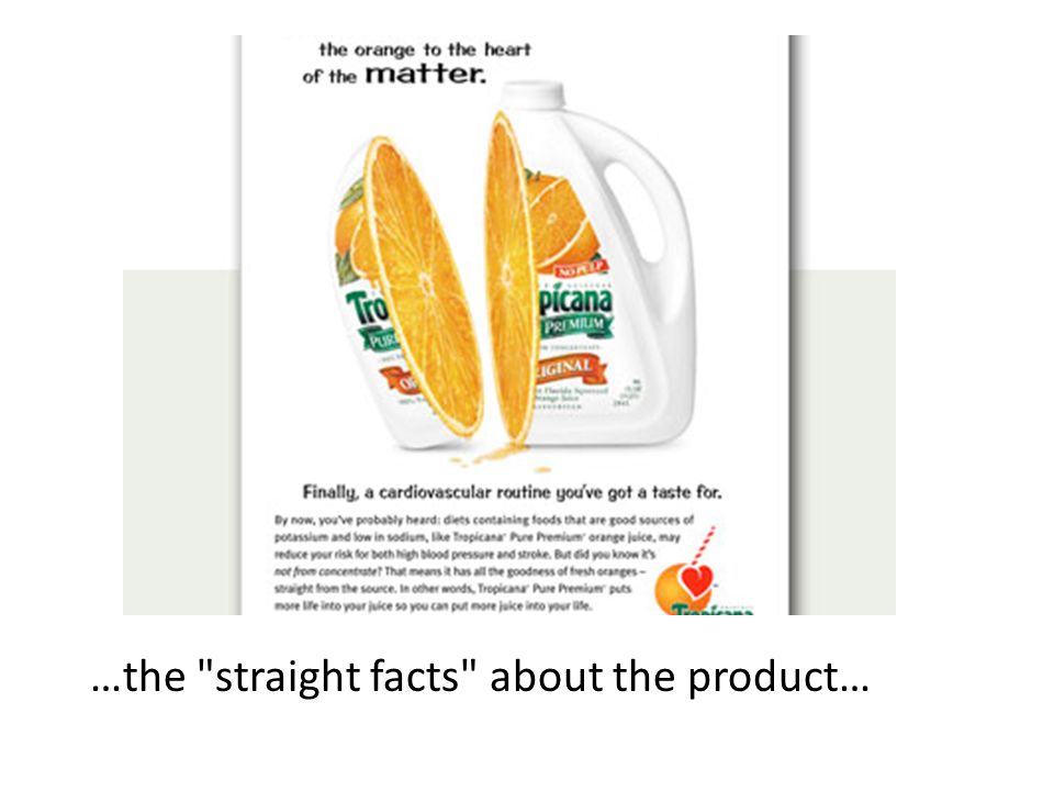 …the straight facts about the product…