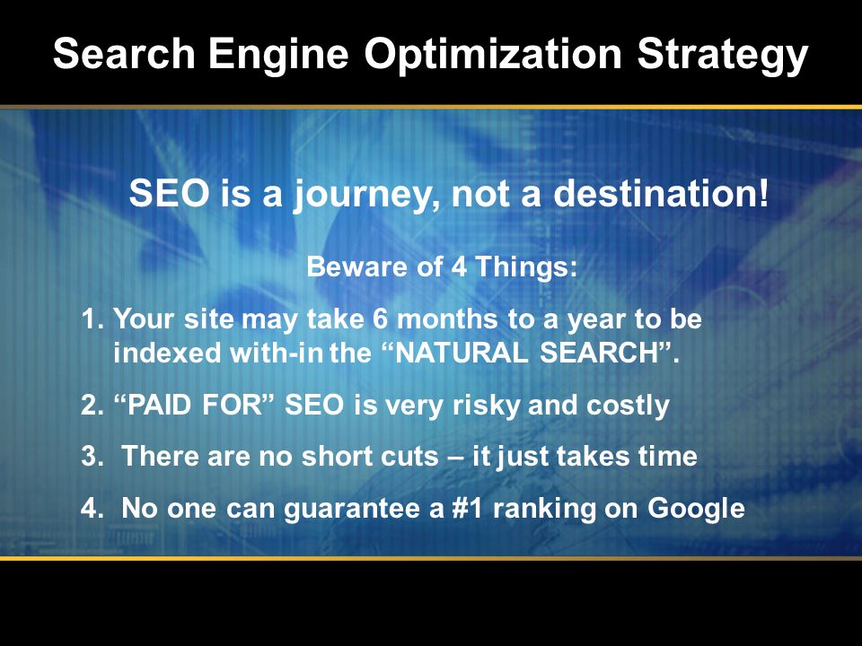 Search Engine Optimization Strategy SEO is a journey, not a destination.