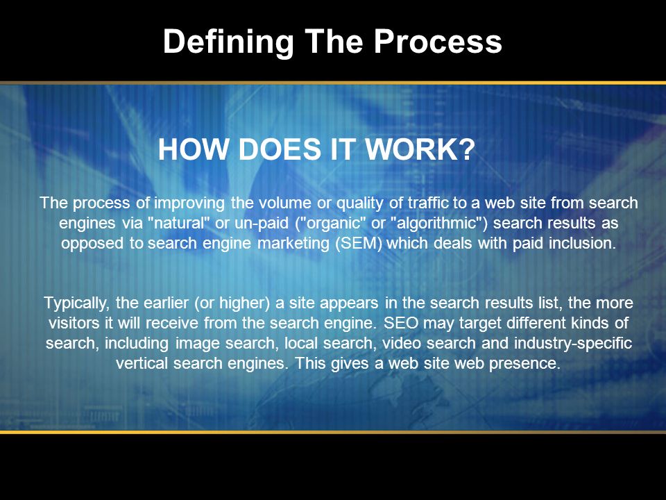 Defining The Process HOW DOES IT WORK.