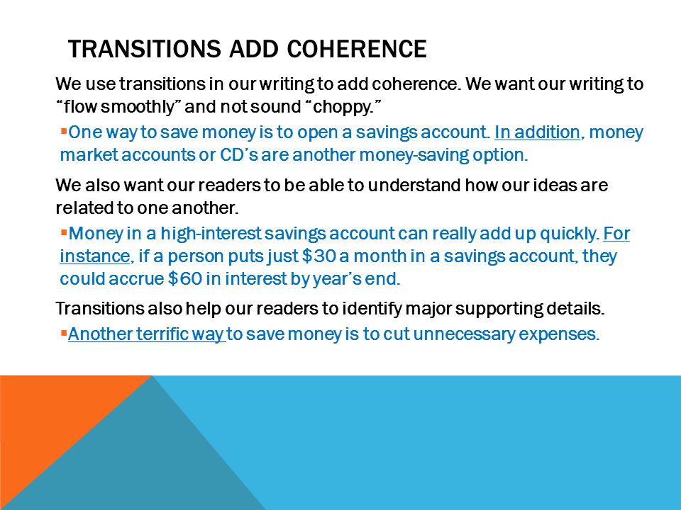 TRANSITIONS ADD COHERENCE We use transitions in our writing to add coherence.