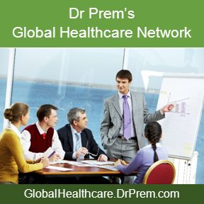 GlobalHealthcare.DrPrem.com Dr Prem’s Global Healthcare Network