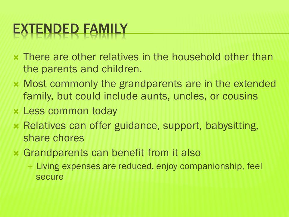  There are other relatives in the household other than the parents and children.