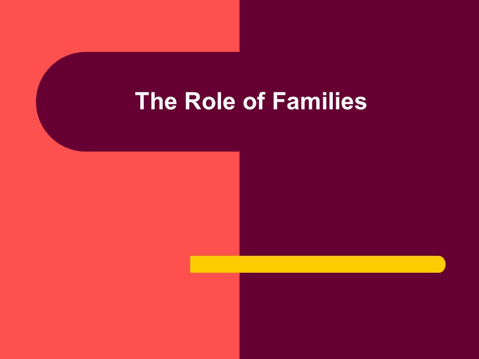 The Role of Families