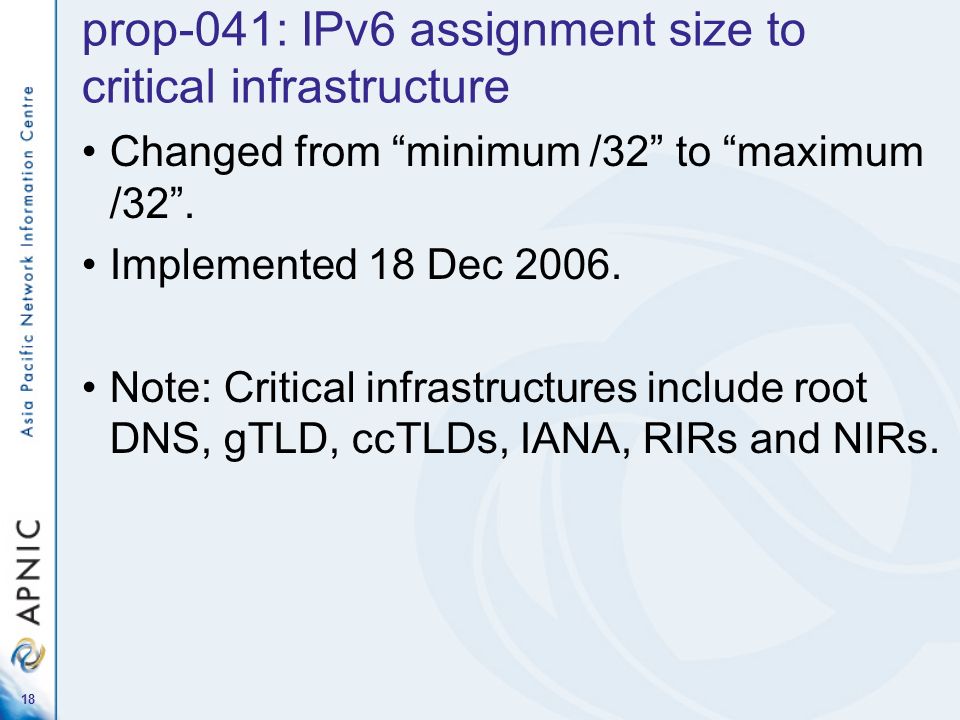 18 prop-041: IPv6 assignment size to critical infrastructure Changed from minimum /32 to maximum /32 .