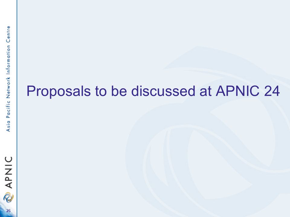 26 Proposals to be discussed at APNIC 24