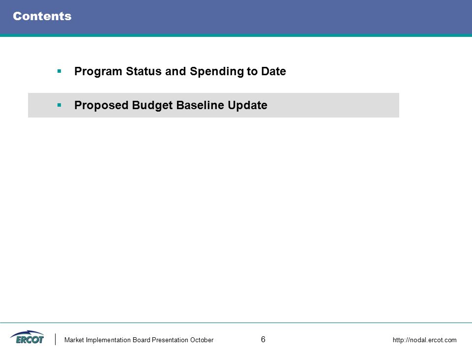 Market Implementation Board Presentation October 6    Program Status and Spending to Date  Proposed Budget Baseline Update Contents