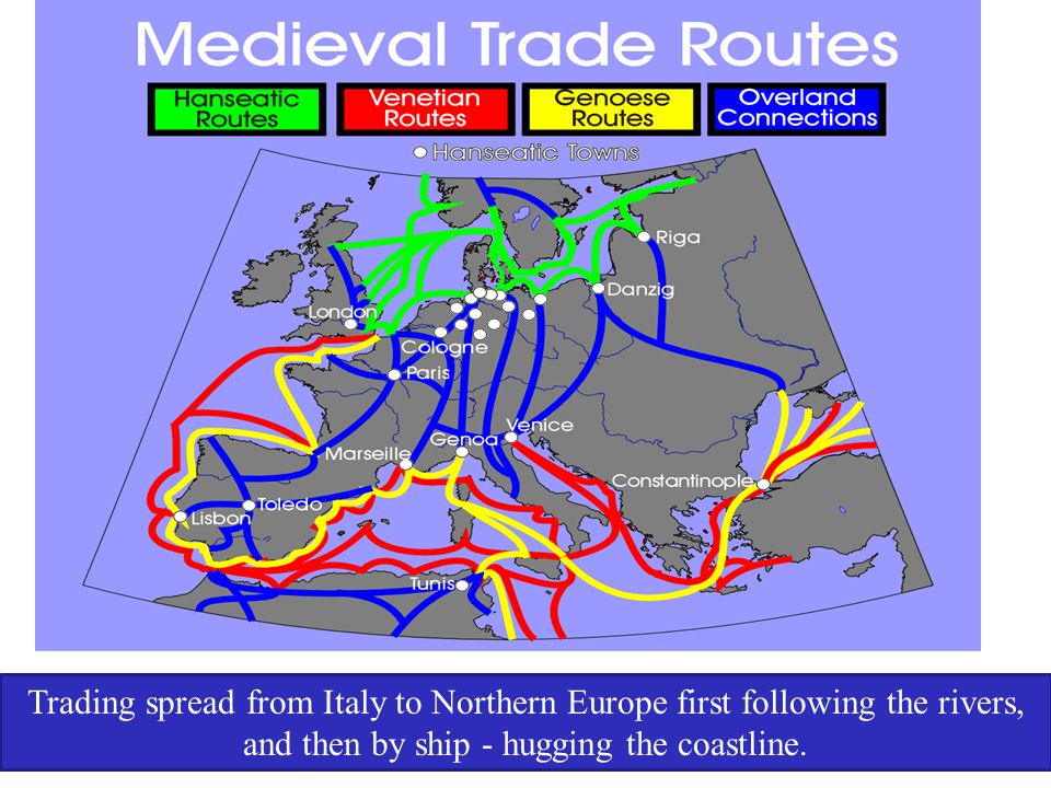Trade Routes Emerge International trading began in Italy – Venice & Genoa