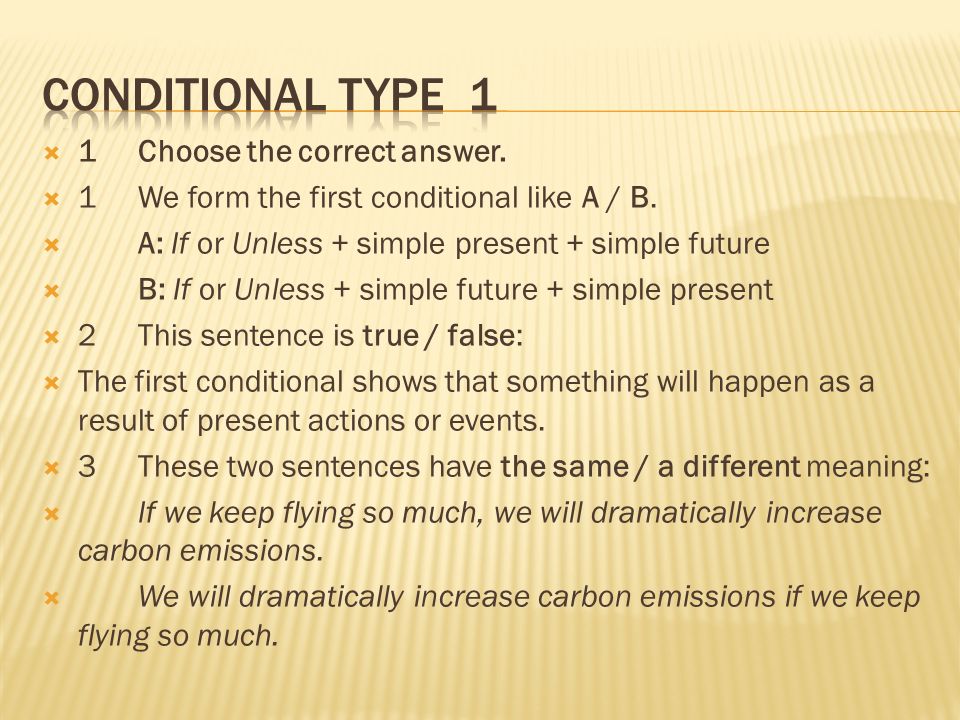  1Choose the correct answer.  1We form the first conditional like A / B.