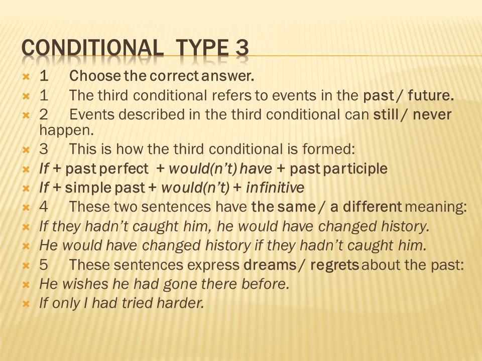  1Choose the correct answer.  1The third conditional refers to events in the past / future.