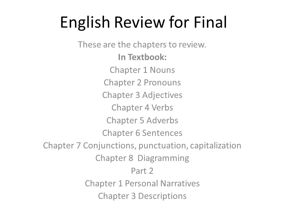 English Review for Final These are the chapters to review.