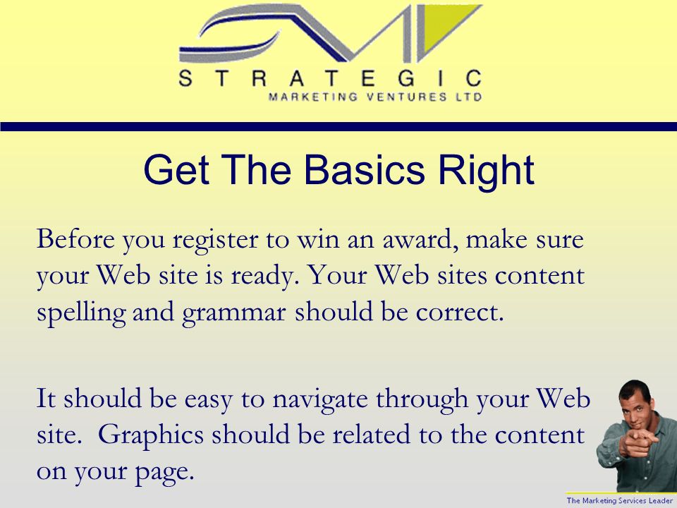 Entry Tips Visit other peoples Web sites and see what awards they have won.