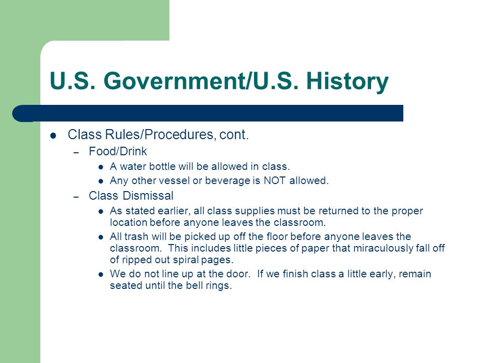 U.S. Government/U.S. History Class Rules/Procedures, cont.